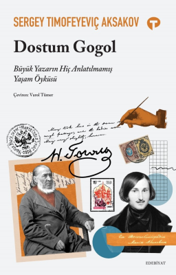 Dostum Gogol Büyük Yazarın Hiç Anlatılmamış Yaşam Öyküsü Sergey Timofe