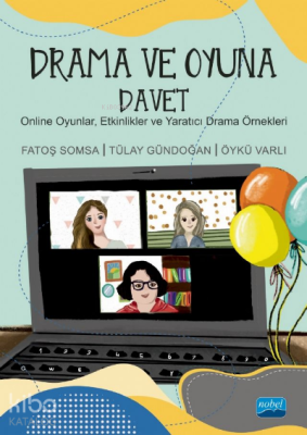 Drama ve Oyuna Davet Online Oyunlar Etkinlikler ve Yaratıcı Drama Örnekleri