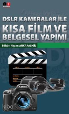 Dslr Kameralar İle Kısa Film ve Belgesel Yapımı