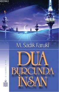 Dua Burcunda İnsan M. Sadık Farukî