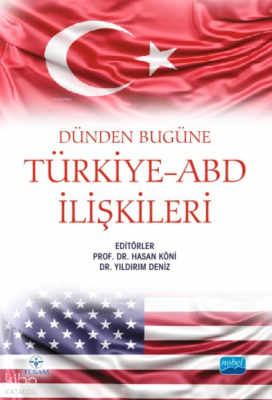 Dünden Bugüne Türkiye-ABD İlişkileri