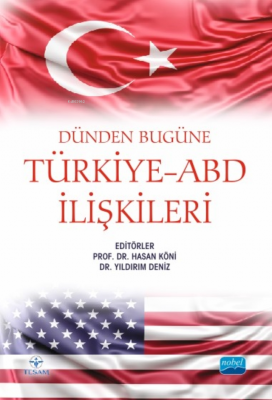 Dünden Bugüne Türkiye-ABD İlişkileri Hasan Köni
