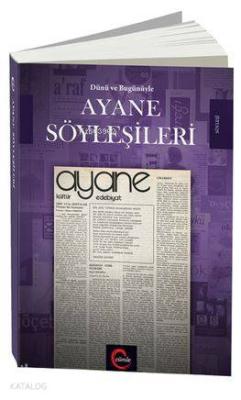 Dünü ve Bugünüyle Ayane Söyleşileri Kolektif