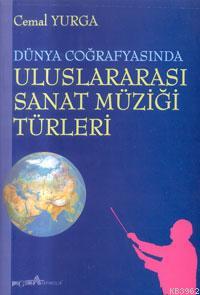 Dünya Coğrafyasında Uluslararası Sanat Müziği Türleri Cemal Yurga