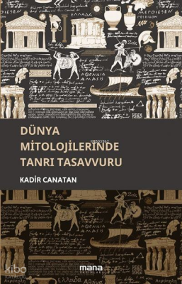 Dünya Mitolojilerinde Tanrı Tasavvurları Kadir Canatan