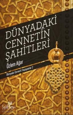 Dünyadaki Cennetin Şahitleri Özlem Ağar