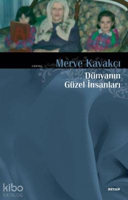 Dünyanın Güzel İnsanları Merve Kavakçı
