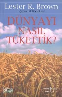 Dünyayı Nasıl Tükettik