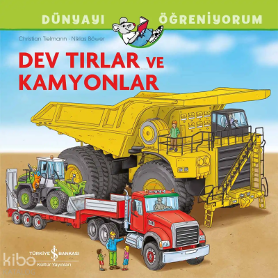 Dünyayı Öğreniyorum - Dev Tırlar ve Kamyonlar
