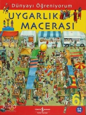Dünyayı Öğreniyorum - Uygarlık Macerası; 6 - 9 Yaş