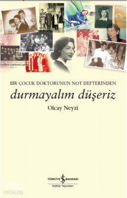 Durmayalım Düşeriz;Bir Çocuk Doktorunun Not Defterinden