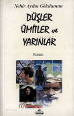 Düşler Ümitler ve Yarınlar Nehir Aydın Gökduman