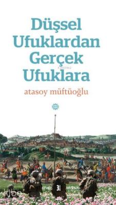 Düşsel Ufuklardan Gerçek Ufuklara