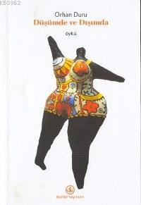 Düşümde ve Dışımda Orhan Duru