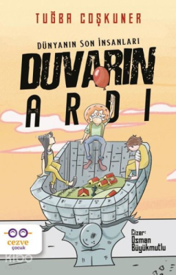 Duvarın Ardı – Dünyanın Son İnsanları Tuğba Coşkuner