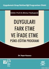 Duyguları Fark Etme ve İfade Etme Binnur Yeşilyaprak