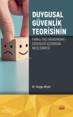 Duygusal Güvenlik Teorisinin Farklı Yaş Grubundaki Ergenler Açısından İncelenmesi