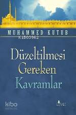 Düzeltilmesi Gereken Kavramlar Muhammed Kutub