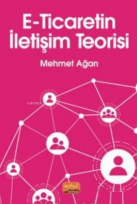 E-Ticaretin İletişim Teorisi Mehmet Ağan