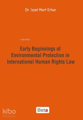 Early Beginnings of Environmental Protection in International Human Ri
