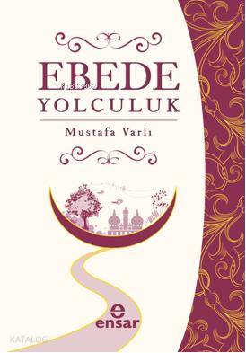 Ebede Yolculuk Mustafa Varlı