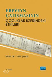 Ebeveyn Çatışmasının Çocuklar Üzerindeki Etkileri Gül Şendil