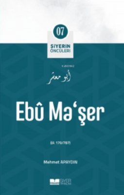 Ebu Ma'şer;Siyer'in Öncüleri Mehmet Apaydın