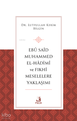 Ebû Saîd Muhammed el-Hâdimî ve Fıkhi Meselelere Yaklaşımı