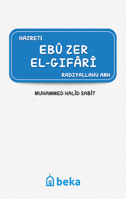 Ebu Zer El-Gıfari (Radıyallahu Anh) Muhammed Halid Sabit