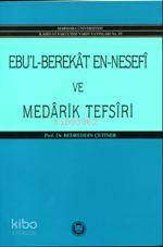 Ebul Berekat En Nesefi ve Medarik Tefsiri