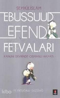 Ebussuud Efendi Fetvaları M. Ertuğrul Düzdağ