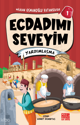 Ecdadımı Seveyim - 1 ;Yardımlaşma Nilhan Osmanoğlu Vatansever