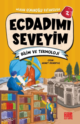 Ecdadımı Seveyim - 2 ;Bilim ve Teknoloji Nilhan Osmanoğlu Vatansever