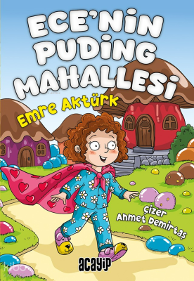 Ece’nin Puding Mahallesi Emre Aktürk