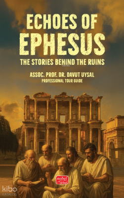 Echoes Of Ephesus - The Stories Behind the Ruins