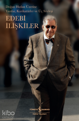 Edebi İlişkiler;Doğan Hızlan Üzerine Yazılar, Karikatürler ve Üç Söyleşi