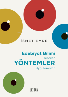 Edebiyat Bilimi;Teoriler – Yöntemler – Uygulamalar İsmet Emre