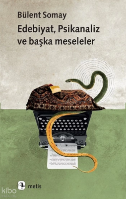 Edebiyat, Psikanaliz ve Başka Meseleler