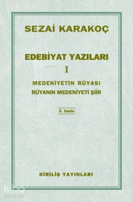 Edebiyat Yazıları 1; Medeniyetin Rüyası Rüyanın Medeniyeti Şiir