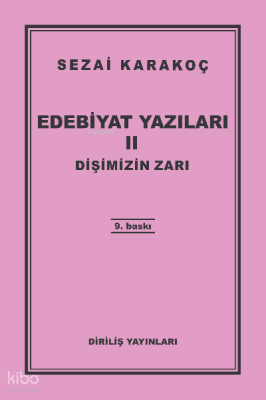 Edebiyat Yazıları 2 - Dişimizin Zarı Sezai Karakoç