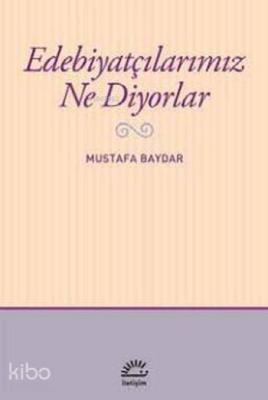 Edebiyatçılarımız Ne Diyorlar