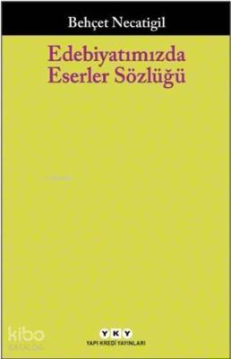 Edebiyatımızda Eserler Sözlüğü