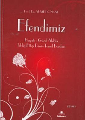 Efendimiz (Cep Boy); Hayatı - Güzel Ahlakı - Tebliğ Ettiği Dinin Temel Esasları