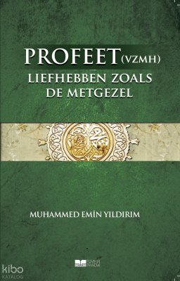 Efendimizi Sahabe gibi Sevmek Flemenkçe Muhammed Emin Yıldırım