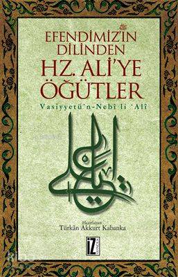 Efendimiz'in Dilinden Hz. Ali'ye Öğütler
