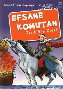 Efsane Komutan Tarık Bin Ziyad