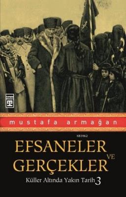 Efsaneler ve Gerçekler; Küller Altında Yakın Tarih 3