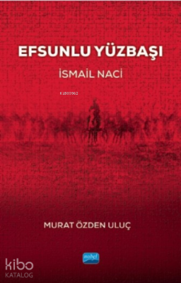 Efsunlu Yüzbaşı “İsmail Naci”