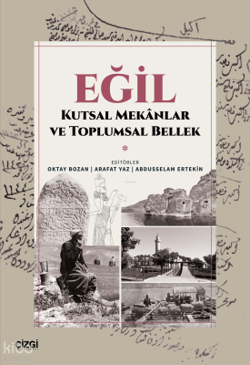 Eğil – Kutsal Mekanlar ve Toplumsal Bellek