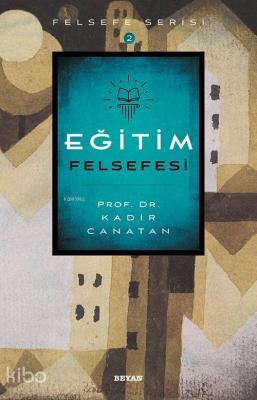 Eğitim Felsefesi Kadir Canatan